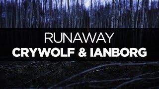[LYRICS] Crywolf &amp; Ianborg - Runaway