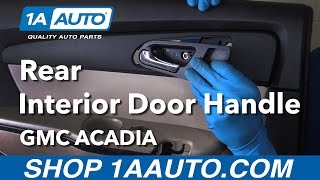 How to Replace Interior Door Handle 07-16 GMC Acadia