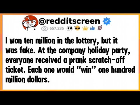 I won ten million in the lottery, but it was fake. At the company holiday party, everyone received..