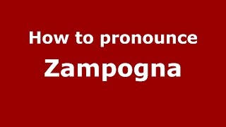 How to pronounce Zampogna