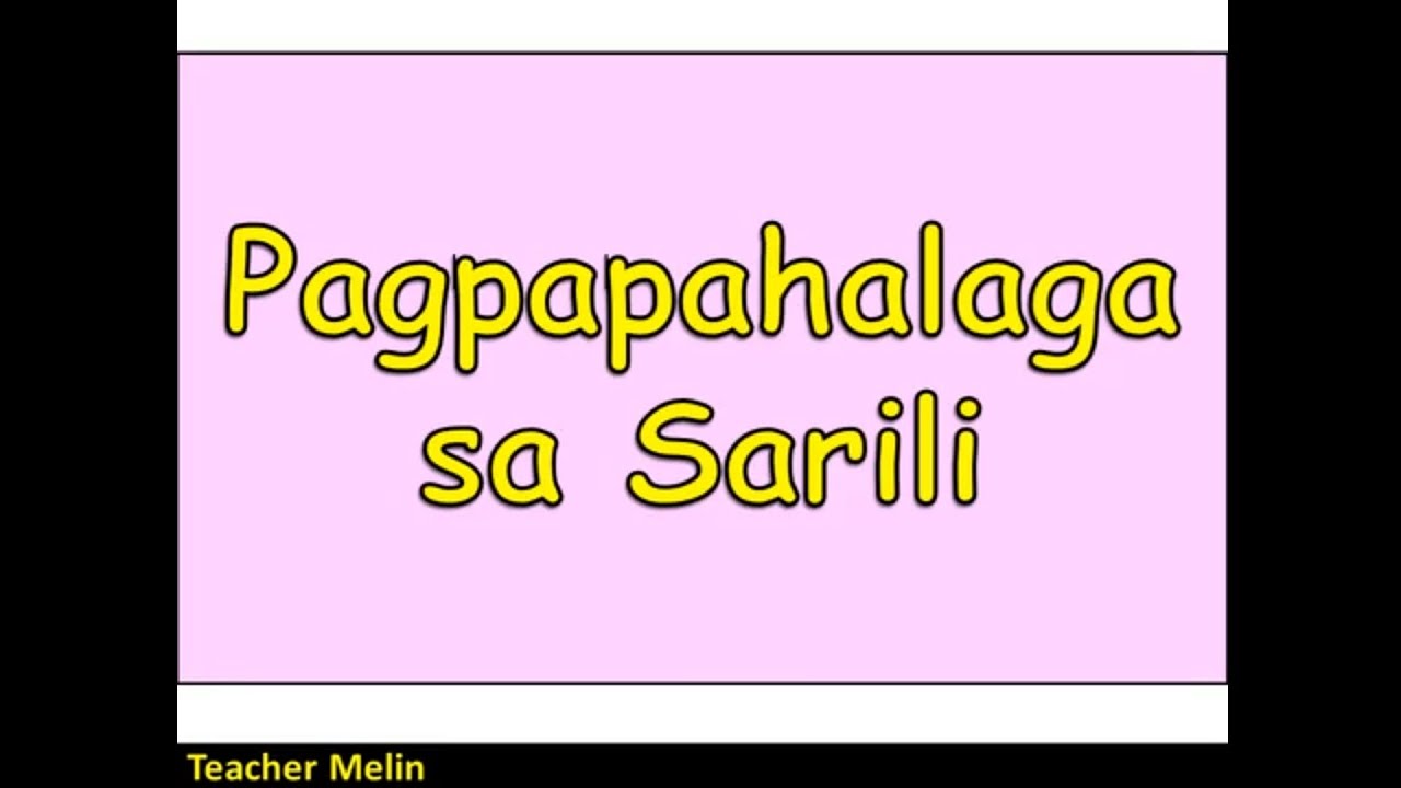 Putar video PAGPAPAHALAGA SA SARILI || by Teacher Melin sekarang PAGPAPAHALAGA SA SARILI || by Teacher Melin