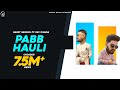 Pabb Hauli | Garry Sandhu-Pav Dharia | Official Video Song | Fresh Media Records