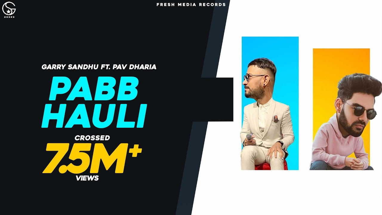 Pabb Hauli Lyrics | Garry Sandhu-Pav Dharia | Fresh Media Records