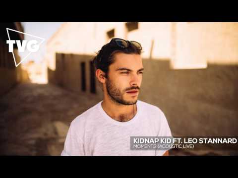 Kidnap Kid ft. Leo Stannard - Moments (Acoustic Live)