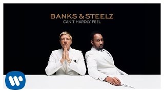 Banks &amp; Steelz - Can&#39;t Hardly Feel [Official Audio]