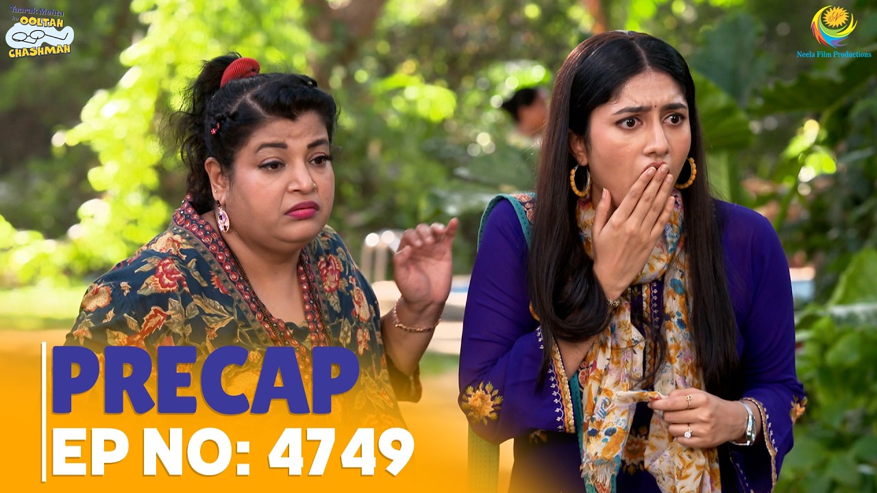 Ep 4749 - PRECAP!!  Taarak Mehta Ka Ooltah Chashmah | तारक मेहता का उल्टा चश्मा