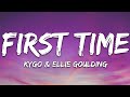 Kygo & Ellie Goulding - First Time (Lirik)