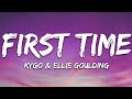 Kygo Ellie Goulding First Time Lyrics