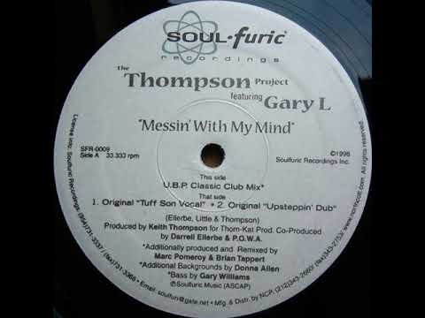 The Thompson Project Featuring Gary L ‎– Messin' With My Mind (U B P  Classic Club Mix)