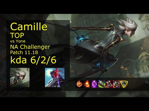 Camille Top vs Yone - NA Challenger 6/2/6 Patch 11.18 Gameplay