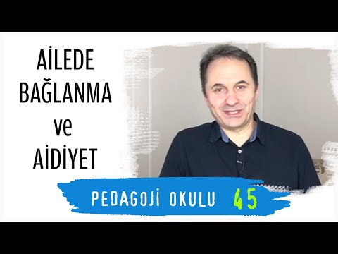 Pedagoji Okulu 45 - Ailede Bağlanma & Aidiyet - Adem Güneş