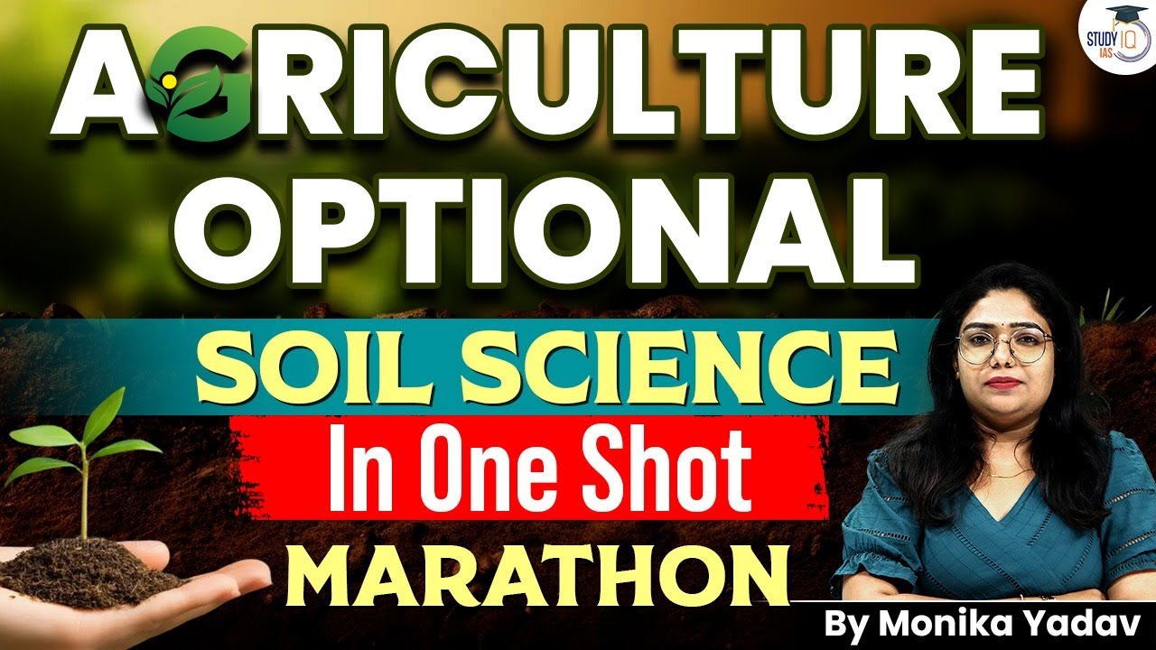 Soil Science Marathon For Agriculture Optional 2026 | Monika Yadav | UPSC 2026