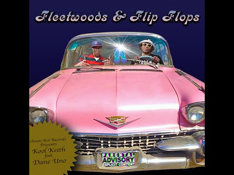 Kool Keith feat Dane Uno "Fleetwoods & Flip Flops"