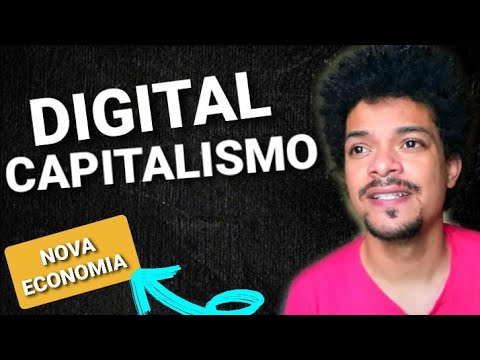 🤑Conheça a Nova Forma de Capitalismo ( O CAPITALISMO DIGITAL)