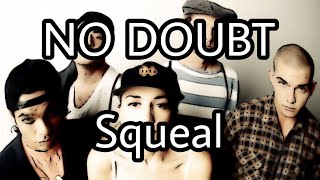 NO DOUBT - Squeal (Lyric Video)