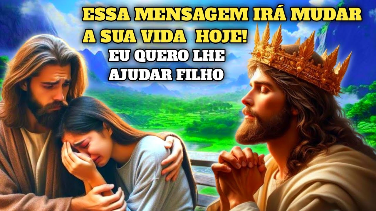 Esta Mensagem de Deus Vai Mudar Sua Vida Hoje!