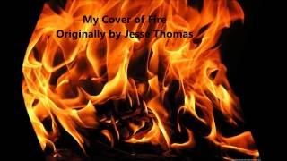 My Cover of Fire by Jesse Thomas
