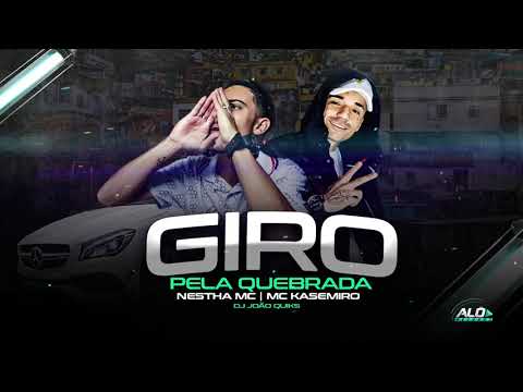 Nestha MC e MC Kasemiro - Giro Pela Quebrada (Dj João Quiks) (Alô Records)