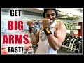 HOW TO GET BIG ARMS FAST!