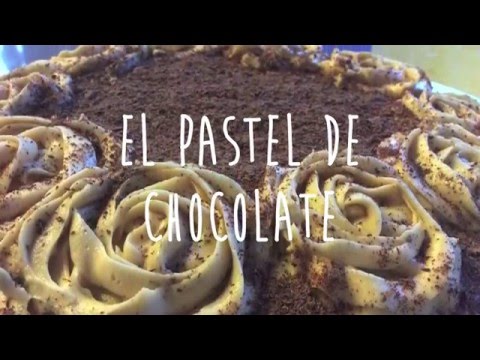 Spanish Cooking! - El Pastel de Chocolate