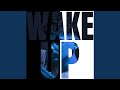 Wake up