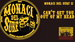 ‪MONACI DEL SURF - I can't get you out of my head (Original Album Version)‬