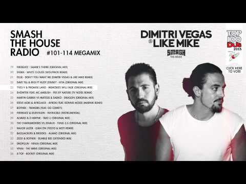 Dimitri Vegas & Like Mike - Smash The House Radio #101-114 MEGAMIX