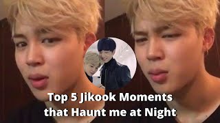 Top 5 Jikook/Kookmin Moments that Haunt me at Nigh