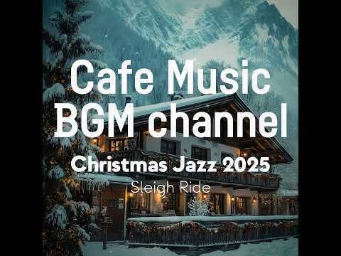 Cafe Music BGM channel - Sleigh Ride (Official Music Video)