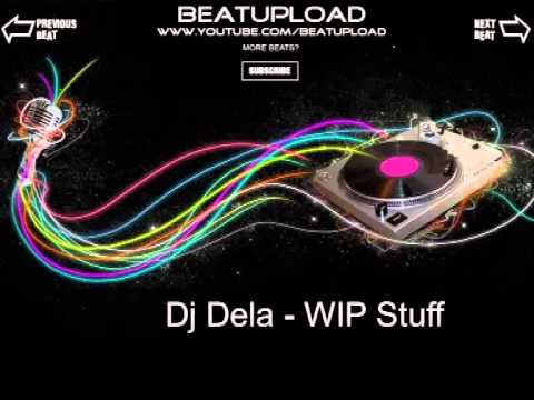Dj Dela - WIP Stuff