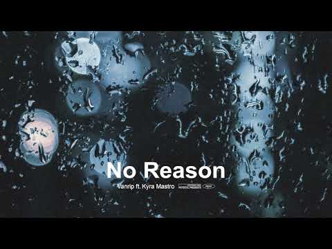 Vanrip - No Reason ft. Kyra Mastro