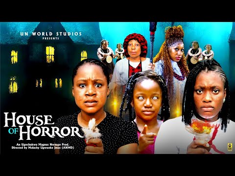 HOUSE OF HORROR (NEW MOVIE) SHARON IFEDI/MERCY KENNETH/AMANDA AUGUSTIN 2026 LATEST NIGERIAN MOVIE