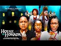 HOUSE OF HORROR NEW MOVIE SHARON IFEDI MERCY KENNETH AMANDA AUGUSTIN 2026 LATEST NIGERIAN MOVIE