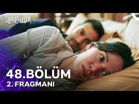 Sahipsizler 48. Bölüm 2. Fragmanı | "Rüyamda Bile Yakışıklısın"