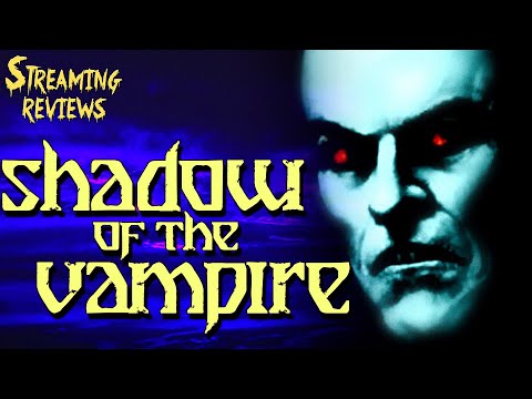 Streaming Review: Shadow of the Vampire
