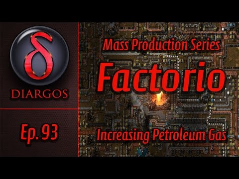 Factorio - Mass Production - Ep. 93: Increasing Petroleum Gas