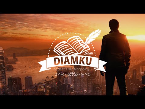 DIAMKU ADALAH CARAKU MENJAGAMU || Musikalisasi Puisi