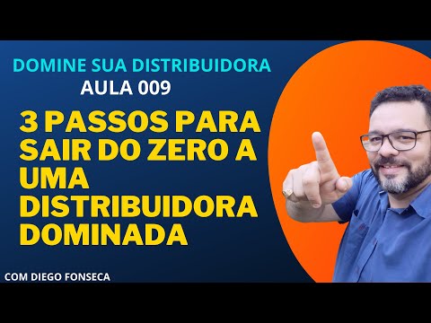 , title : 'AULA 009 | 3 PASSOS PARA SAIR DO ZERO A UMA DISTRIBUIDORA DOMINADA | DIEGO FONSECA