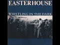 Easterhouse ‎''Whistling In The Dark''