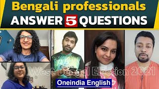 West Bengal public opinion: Professionals answer 5 questions | Oneindia News