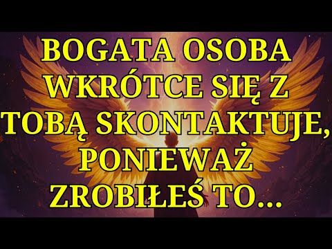 💰MILIONER SZUKA CIEBIE... z powodu TEGO, co zrobiłeś! Przesłanie od Boga na dziś