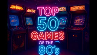 80's Arcade Games - Top 50 with commentary and gameplay