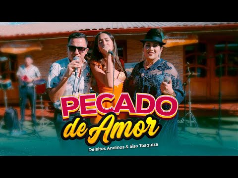 Deleites Andinos ft. Sisa Toaquiza  - Pecado De Amor | Sesión Live Ecuador 🇪🇨
