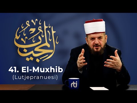41. El-Muxhib - Lutjepranuesi - Dr. Shefqet Krasniqi | EMRAT E ALLAHUT