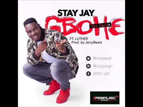 Stay Jay ft Luther - Gbohe (Prod by JerryBeats)