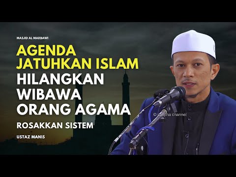 USTAZ MANIS  - AGENDA JATUHKAN ISLAM DENGAN HILANGKAN WIBAWA ORANG AGAMA