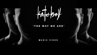 Kate Boy - &quot;The Way We Are&quot; (Official Music Video)