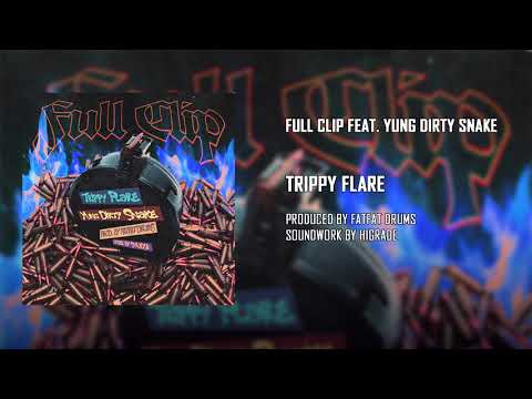 TRIPPY FLARE – FULL CLIP FEAT. YUNG DIRTY SNAKE
