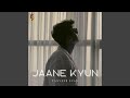 Jaane Kyun