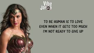 Sia - To Be Human (Lyrics) feat. Labrinth | Wonder Woman Soundtrack